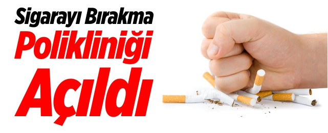 Hastanemizde Sigara Bıraktırma Kliniği açıldı.